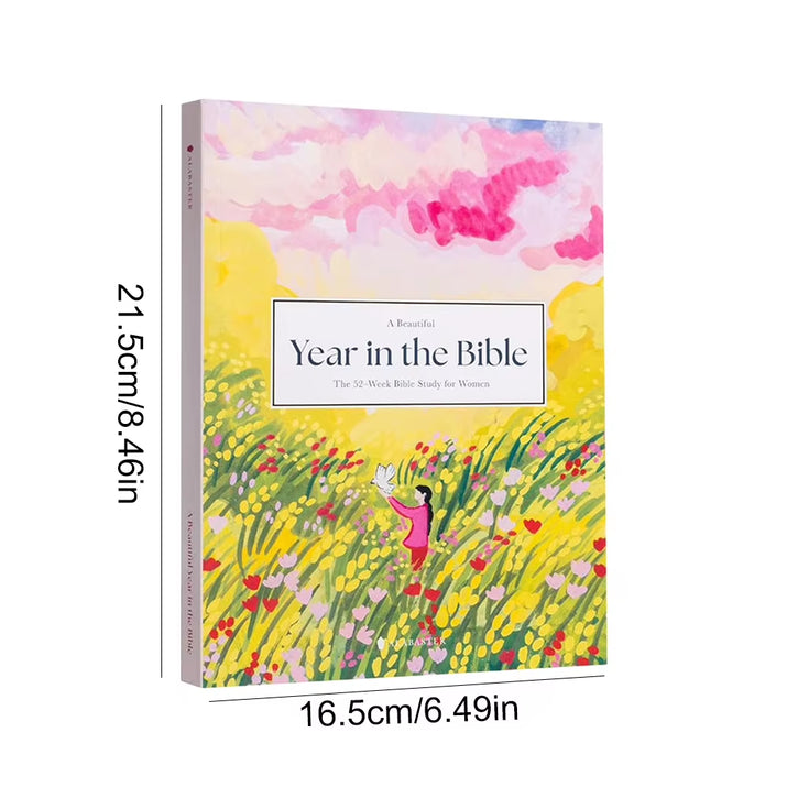 A Beautiful Year in the Bible the 52-Week Bible Study for Women the Bible in 52 Weeks for Women Bible Study Book Paperback